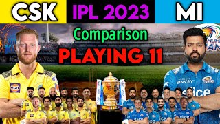 IPL 2023 | MI vs CSK Team Playing 11 Comparison | CSK vs MI Both Teams Playing 11