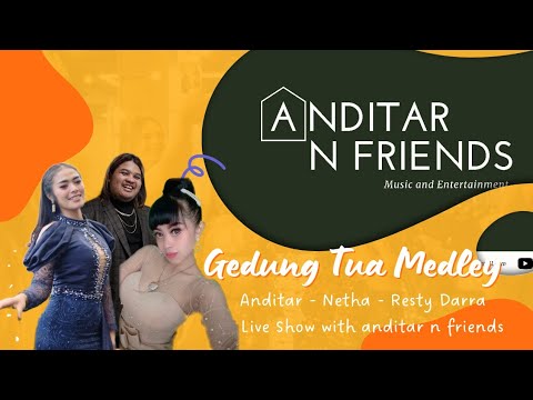 GEDUNG TUA medley perahu layar | Resty Darra feat Netha Live show anditar N friends