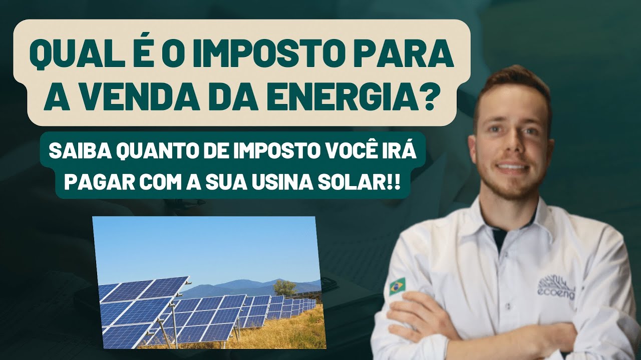 Qual é o IMPOSTO para VENDA de energia? [USINA SOLAR]