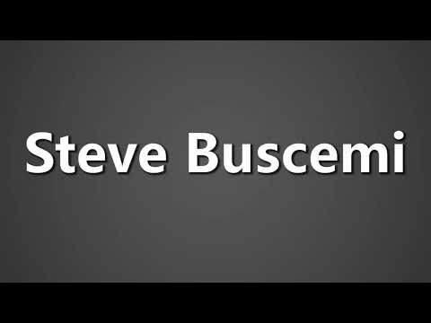 How To Pronounce Steve Buscemi