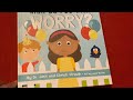 What Do I Do With Worry Dealing With Worry Children S Read Aloud