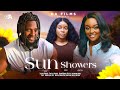 SUN SHOWERS ONYII ALEX MAURICE SAM JACKIE APPIAH RAY ADEKA Latest 2024 Nigerian Movie