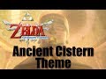 Skyward Sword Ancient Cistern Theme