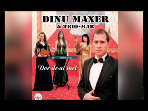 DINU MAXER - TRIO - MAR - TE BLESTEM SA-TI FIE BINE.