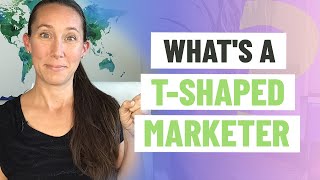 T-Shaped Marketer: Do you really need to know it "all"?