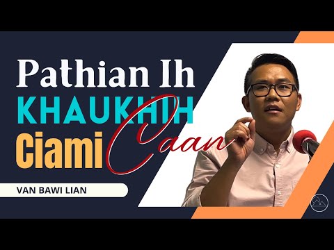 Pathian Ih Khaukhih Ciami Caan - Van Bawi Lian