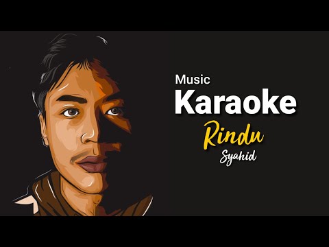 RINDU SYAHID - KARAOKE