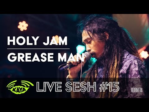 Holy Jam - Grease Man (Live w/ Lyrics) - Kaya Sesh #15