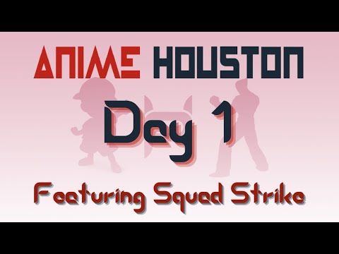 ANIME HOUSTON 2021: Day 1 - Squad Strike