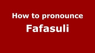 How to pronounce Fafasuli