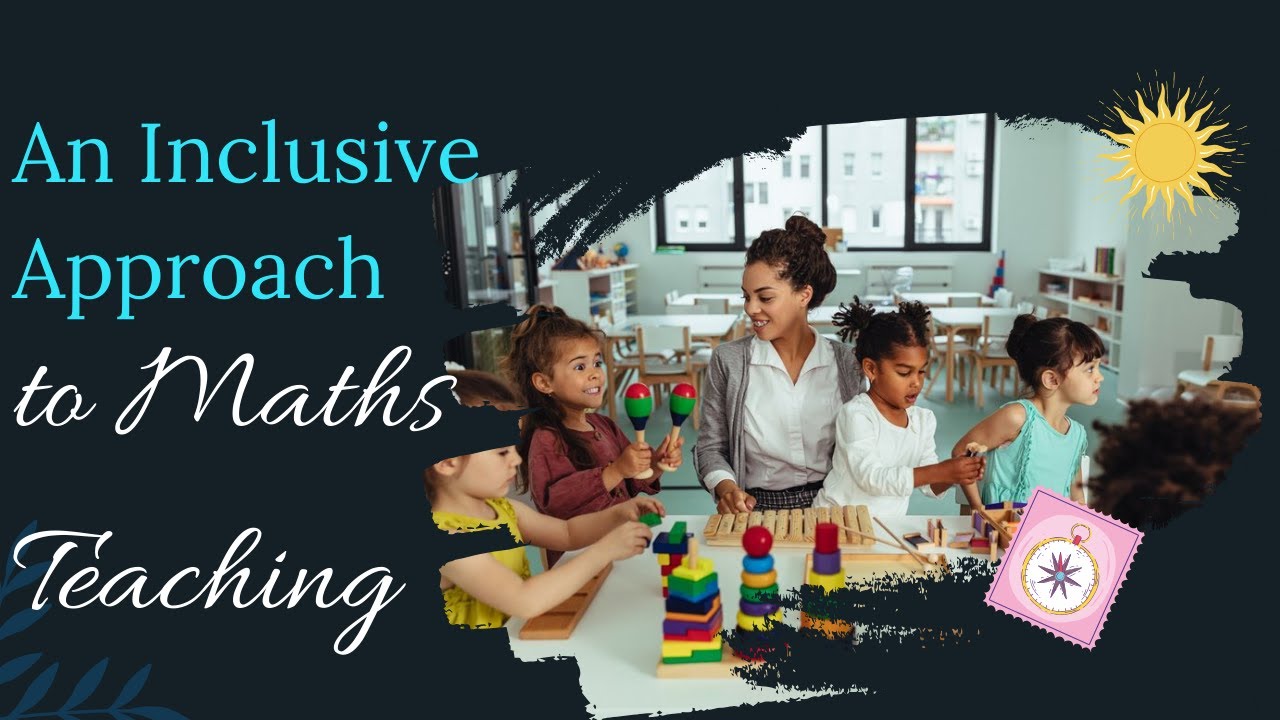 An inclusive approach to maths teaching