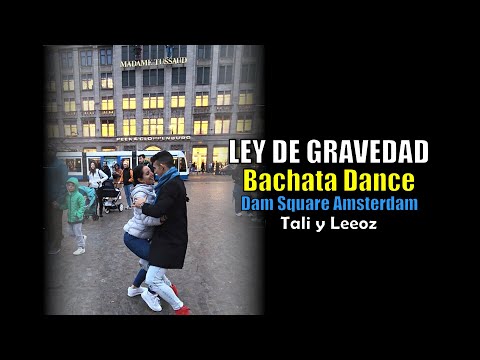 Bachata in DAM Square - Tali y Leeoz | Dani J, DJ Dimen5ions & DJ Alejandro - Ley de Gravedad