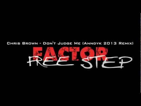 Chris Brown - Don't Judge Me (Anndyk 2013 Remix) + Download