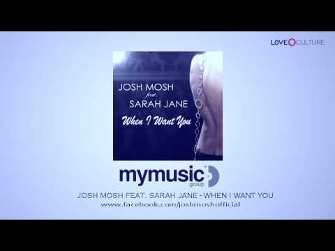 Josh Mosh feat. Sarah Jane - When I Want You ( Official Radio Edit )