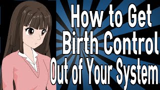 How to Get Birth Control Out of Your System