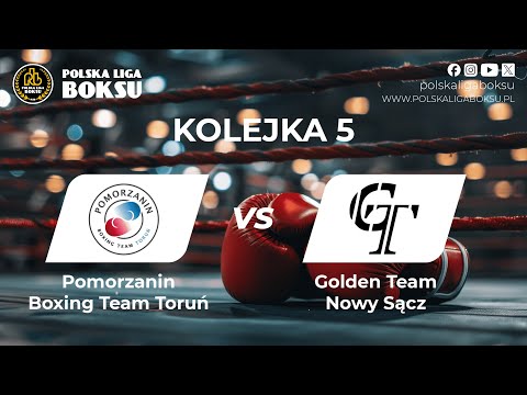5. Kolejka POLSKA LIGA BOKSU - Pomorzanin Boxing Team Toruń - Golden Team Nowy Sącz