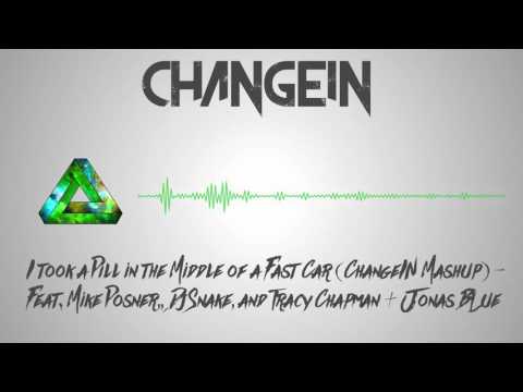 I Took a Pill in The Middle of a Fast Car (ChangeIN Mashup)