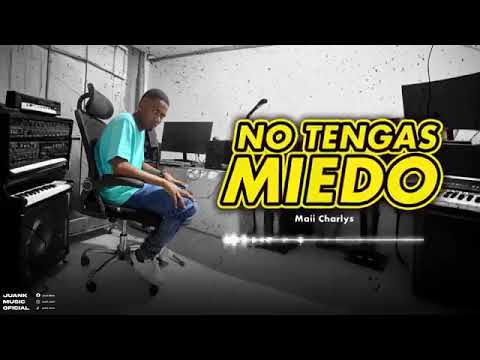 No Tengas Miedo - Maii Charlys - El Hijo De Michell (((OFFICIAL AUDIO)))