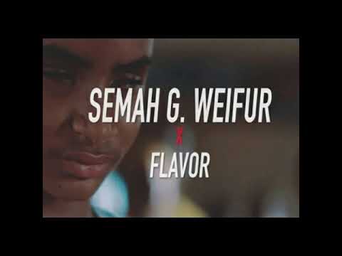 Semah G.Weifur - All we need Ft Flavour