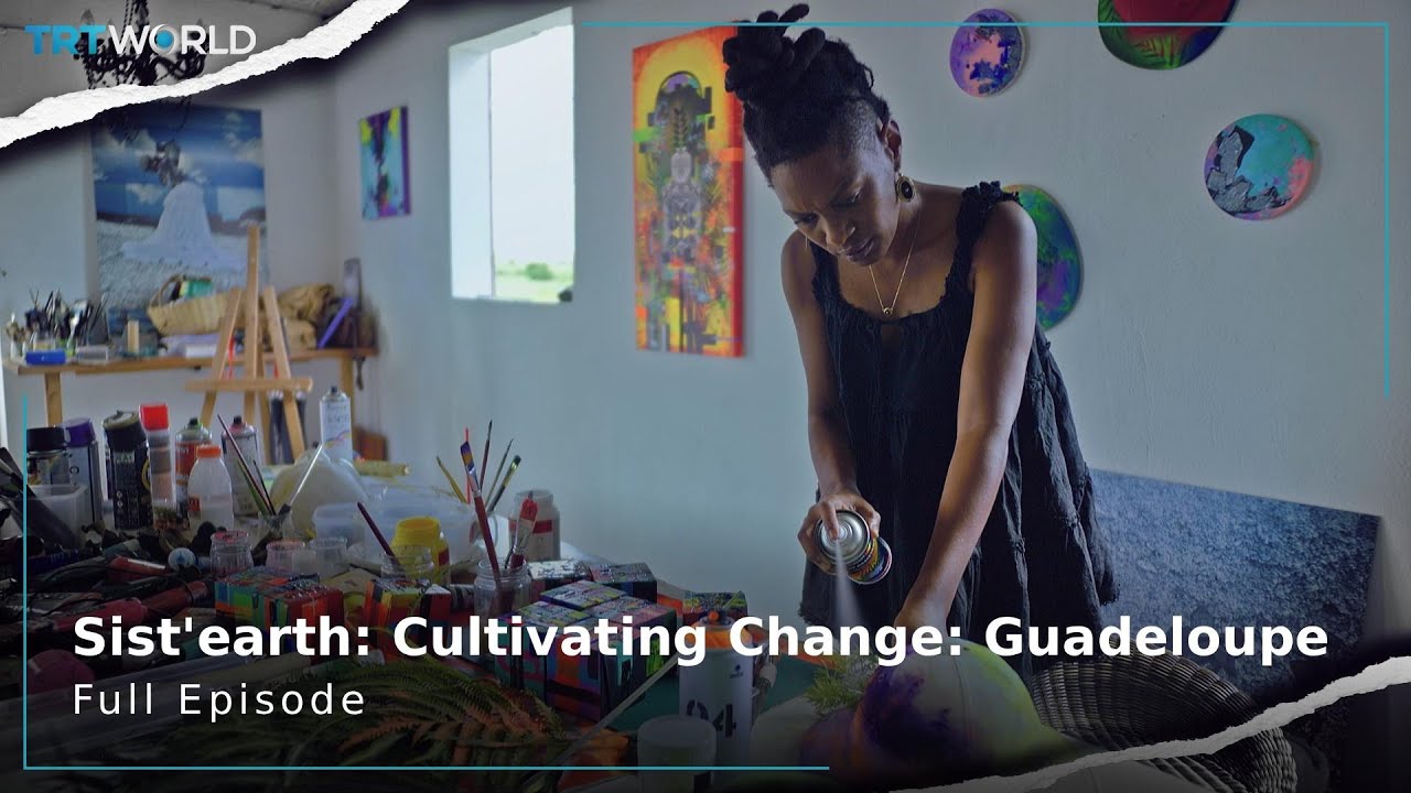 Sist’earth: Cultivating Change: Guadeloupe | Series | Full Episode