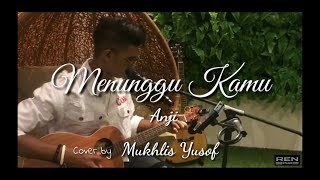 Download lagu Menunggu Kamu cover by Mukhlis Yusuf mp3