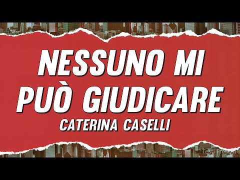 Caterina Caselli - Nessuno Mi Può Giudicare (Testo)