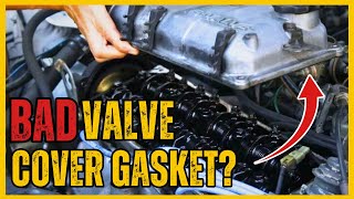 SYMPTOMS OF A BAD VALVE COVER GASKET
