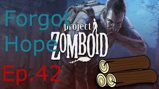 Nero Plays | Project Zomboid | Forget Hope | Ep42 Starting To Cut Down Trees