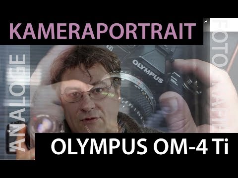 📷  Analoge Fotografie: Kameraportrait - Olympus OM-4 Ti