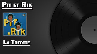 La Tototte - Pit et Rik (HD)