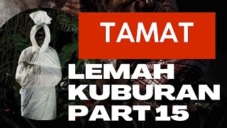 Download lagu 🔴LEMAH KUBURAN PART 15 (TAMAT) mp3