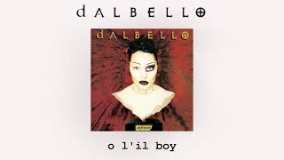 Dalbello - O Lil Boy
