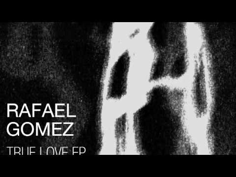 TRUE LOVE EP - RAFAEL GOMEZ - RENE BREITBARTH REMIX