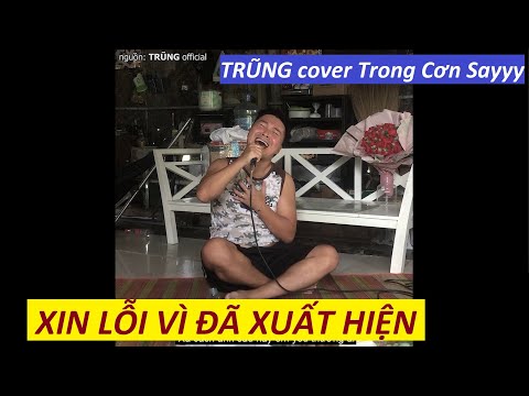 XIN LỖI VÌ ĐÃ XUẤT HIỆN - Cảm Xúc Khi Say Là Chân Thật Nhất (Vũ Duy Khánh) | TRŨNG cover