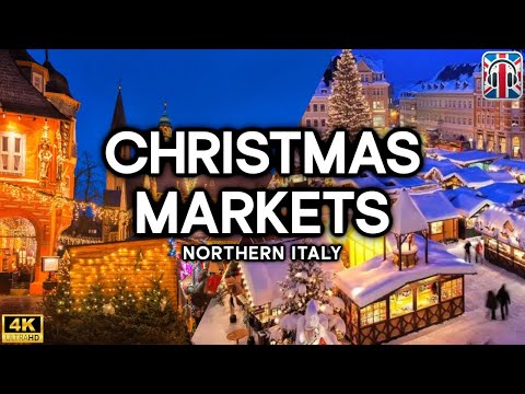 10 Most Beautiful Christmas Markets in Northern Italy! | 4K