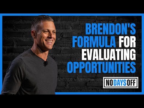 Ep 306 | Brendon's Formula for Evaluating Opportunities