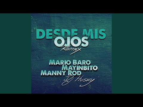 Desde Mis Ojos (feat. Manny Rod) (Remix)