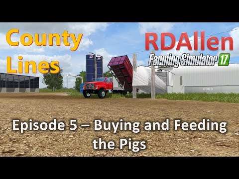 Farming Simulator 17 MP County Lines E5 - Buying and Feeding the Bacon