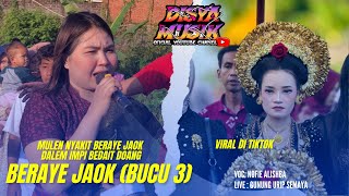 Download lagu BERAYE JAOK (BUCU TELU) BY NOFIE ALISHBA - DISYA MUSIK TERBARU LIVE GUNUNG URIP SEMAYA  mp3