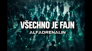Video Alfadrenalin – Všechno je fajn (Official Video)