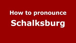 How to pronounce Schalksburg