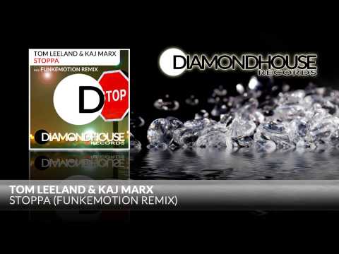 Tom Leeland & Kaj Marx - Stoppa (Funkemotion Remix) / Diamondhouse Records