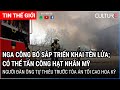 TIN TG 24 04 Nga Tìm Cách Kiểm Soát Hoàn Toàn Miền Nam Ukraine Nâng Cấp Vũ Khí Hạt N