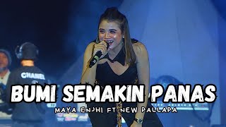 Download lagu BUMI SEMAKIN PANAS - MAYA ENJHI FT NEW PALLAPA TERBARU TAHUN 2026 DI ANCOL JAKARTA🔥 mp3