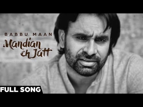 Babbu Maan - Mandian Ch Jatt  ( Full Audio) |  Latest Punjabi Songs 2016