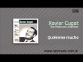 Xavier Cugat - Quiéreme mucho