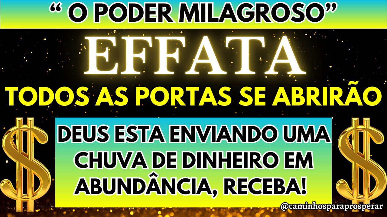 🌟EFFATA: O PODER DE DEUS PARA ABRIR TODAS AS PORTAS E DERRAMAR PROSPERIDADE EM SUA VIDA💰