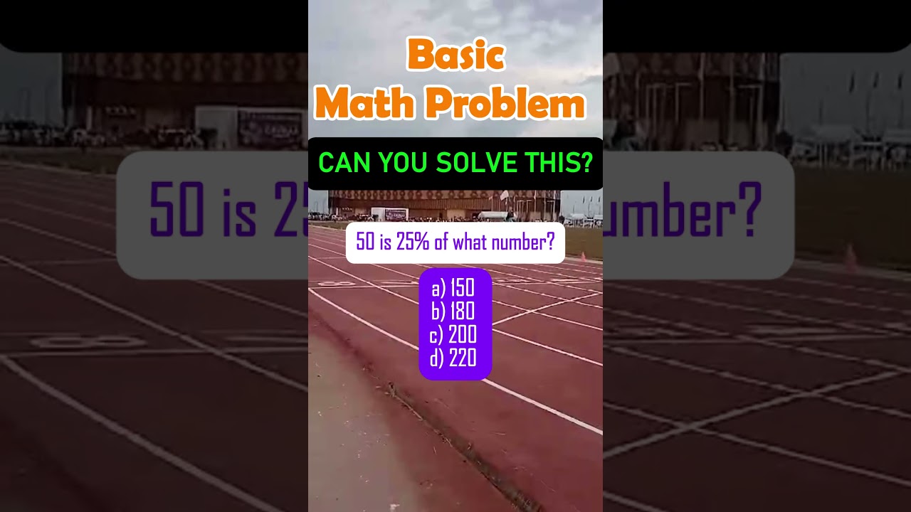 50 is 25% of what number?a) 150 b) 180 c) 200 d) 220 #mathskills #MathTutor #MATH #mathschallenge