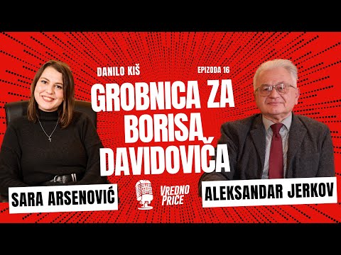 Vredno priče 16 - Grobnica za Borisa Davidoviča / Danilo Kiš (gost: Aleksandar Jerkov)