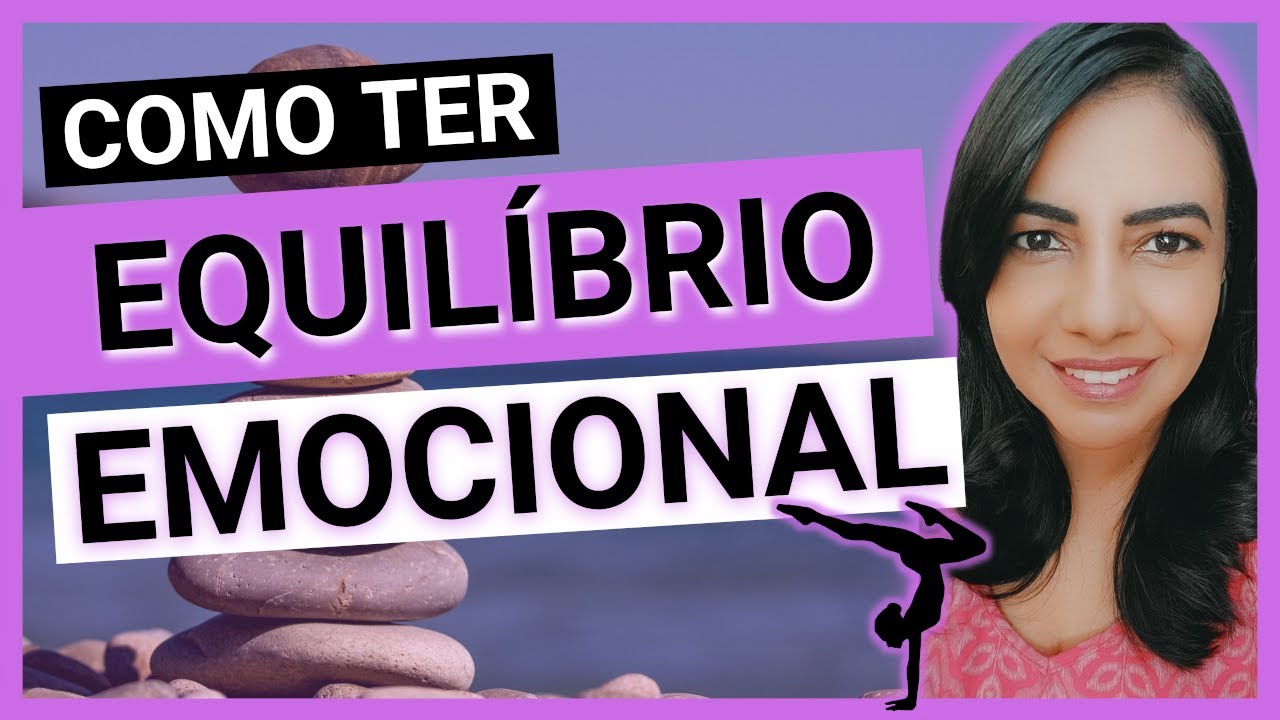Como TER EQUILÍBRIO EMOCIONAL